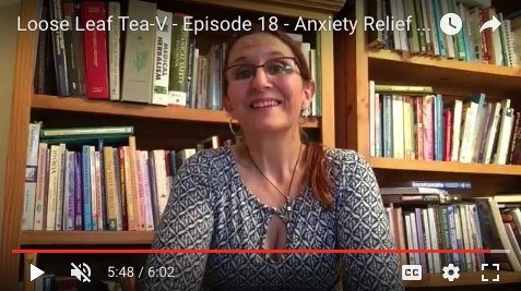 Tea For Anxiety Pt. 2 - Loose Leaf Tea Market