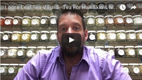 Tea For Hair Skin & Nails Pt. 1 - Loose Leaf Tea Market
