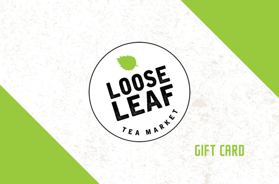 Gift Card - Loose Leaf Tea Market